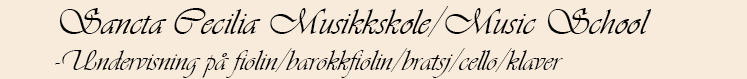 Sancta Cecilia Musikkskole/Music school